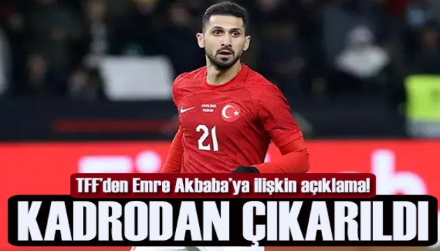 Emre Akbaba aday kadrodan çıkarıldı!