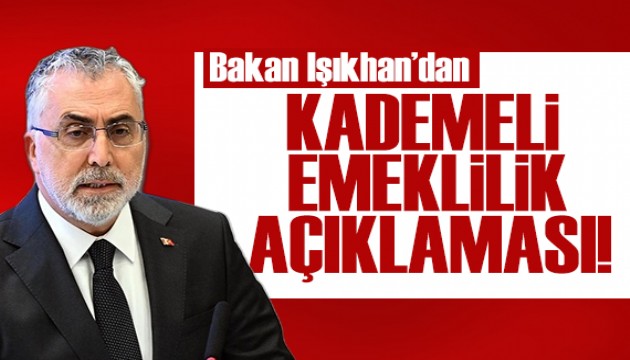 Bakan Işıkhan'dan kademeli emeklilik açıklaması!