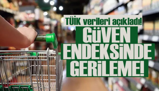 TÜİK açıkladı: Ekonomik güven endeksinde düşüş