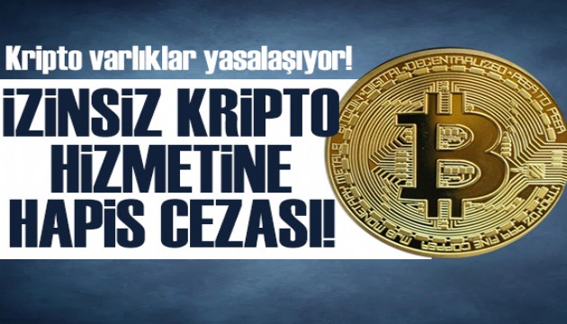 Kripto varlıklar yasalaşıyor: İzinsiz kripto hizmetine hapis cezası!