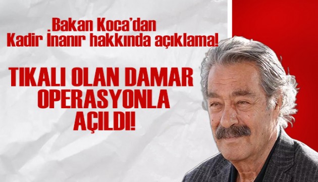 Bakan Koca'dan Kadir İnanır hakkında açıklama!