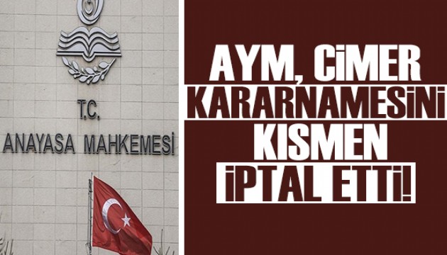 AYM, CİMER kararnamesini kısmen iptal etti!