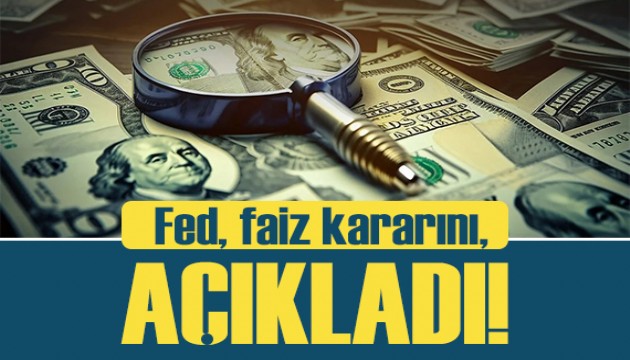 Fed, 2024'ün ilk faiz kararını açıkladı!