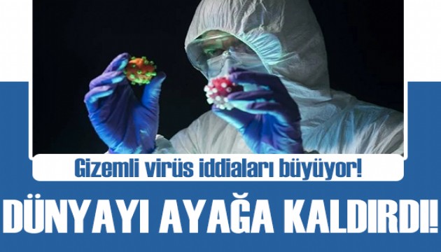 Gizemli virüs iddiaları büyüyor!