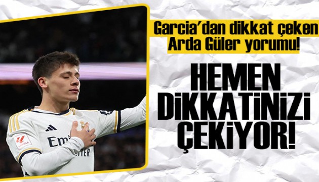 Ismael Garcia'dan dikkat çeken Arda Güler yorumu!