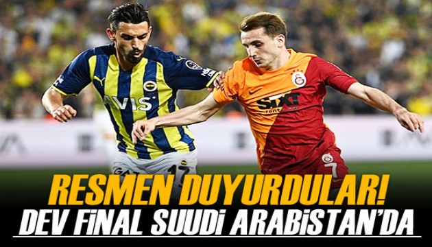 Resmen duyurdular! Dev final Suudi Arabistan'da