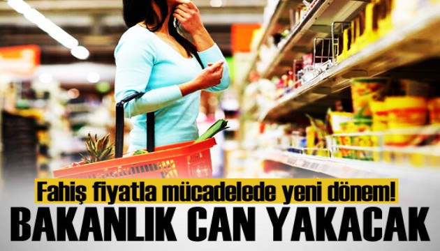 Fahiş fiyatla mücadelede yeni dönem! Bakanlık can yakacak