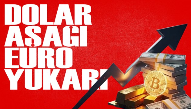 Dolar ve Euro'da hareketlilik! Euro tırmanışa geçti