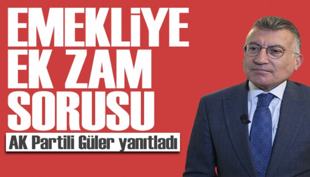 Abdullah Güler emekliye zam sorusunu yanıtladı: Artış olacak mı?