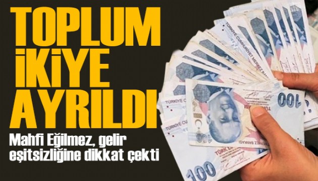 Ekonomist Mahfi Eğilmez: Toplum ikiye ayrıldı