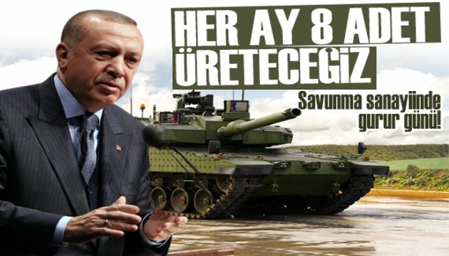 Cumhurbaşkanı Erdoğan: Her ay 8 Altay Tankı üretilecek