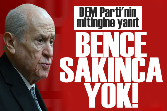 Bahçeli'den DEM Parti'nin mitingine ilişkin açıklama