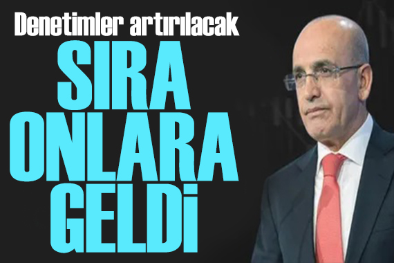 Bakan Şimşek duyurdu: O işletmeler denetlenecek