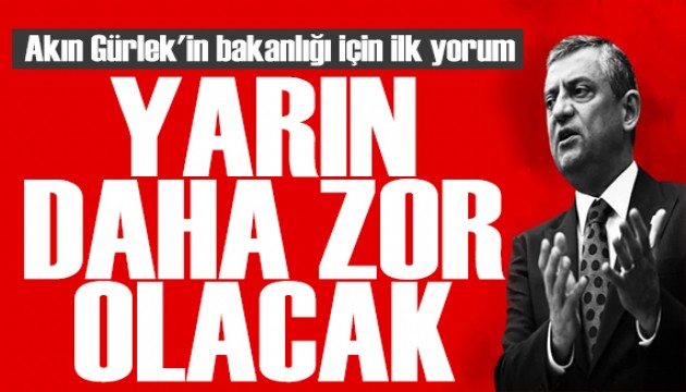 Özgür Özel'den Akın Gürlek açıklaması: Yarın sabah daha zor olacak