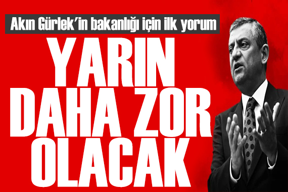 Özgür Özel'den Akın Gürlek açıklaması: Yarın sabah daha zor olacak