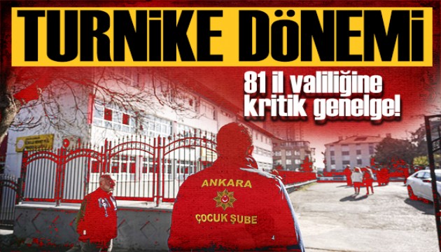 81 il valiliğine genelge: Okul ve Çevresi Güvenlik Tedbirleri