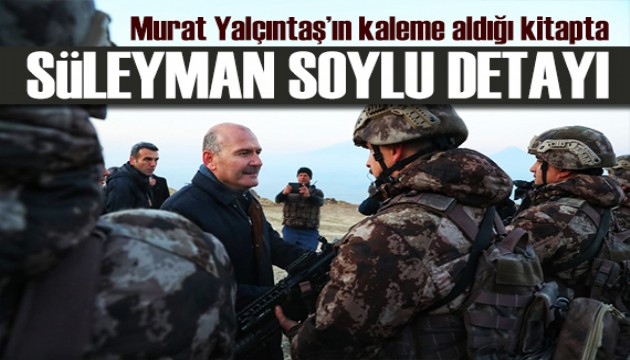 Murat Yalçıntaş’ın kaleme aldığı kitapta Süleyman Soylu detayı