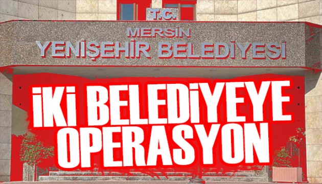 İki CHP Belediyesi'ne operasyon! 30 gözaltı kararı