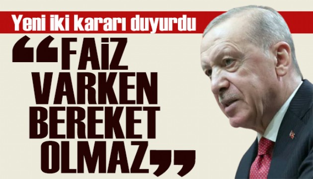 Erdoğan'dan önemli açıklamalar: Faizin olduğu yerde bereket olmaz