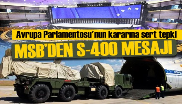 MSB'den S-400 ve Kıbrıs açıklaması! Avrupa Parlamentosu'na tepki