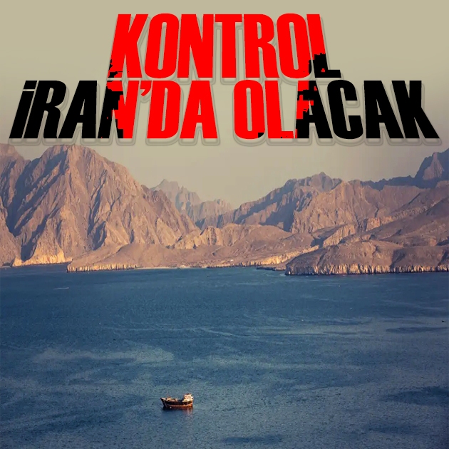 Hürmüz Boğazı için kritik anlaşma: Kontrol İran'da kalacak