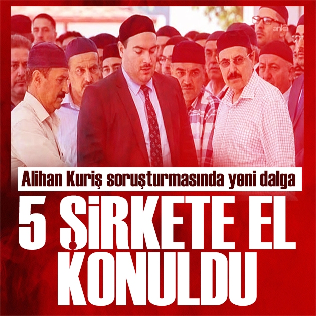 Alihan Kuriş soruşturmasında yeni gelişme! 5 şirkete el konuldu