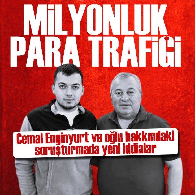 Cemal Enginyurt soruşturmasında milyonluk para trafiği