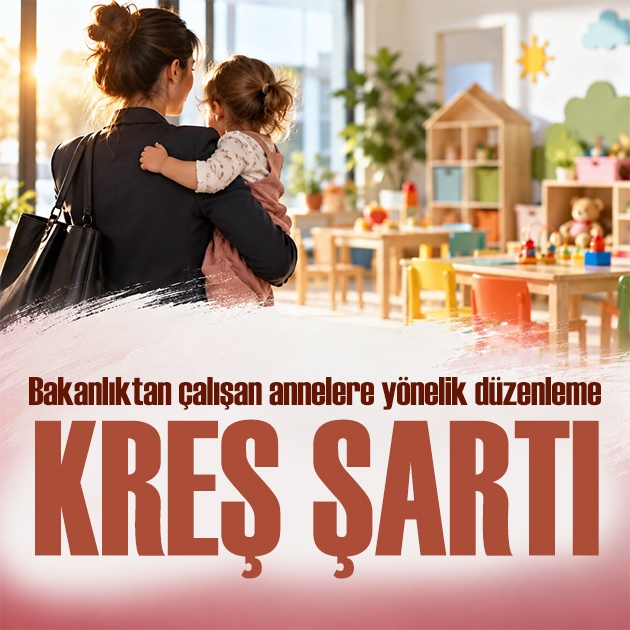 Çalışan anneler için yeni dönem: Kreş şartı geliyor