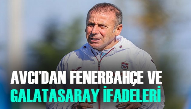 Abdullah Avcı'dan Fenerbahçe ve Galatasaray açıklaması...