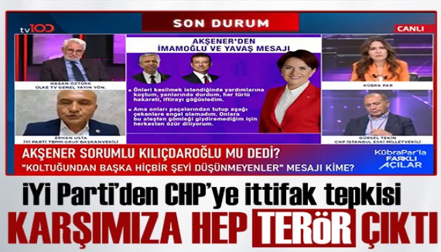 İYİ Partili Erhan Usta'dan CHP'ye tepki: Her yerde karşımıza terör çıktı