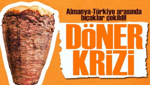 Bıçaklar çekildi! Almanya-Türkiye arasında döner krizi!