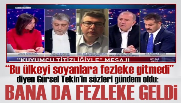 Gürsel Tekin'den fezleke çıkışı: Bu ülkeyi soyanlara fezleke gitmedi