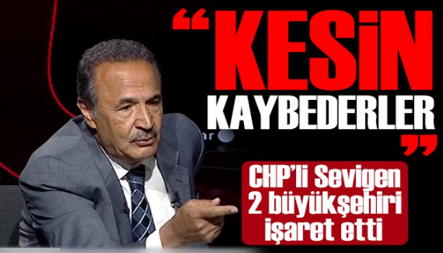 Eski CHP'li Sevigen'den dikkat çeken sözler: Ankara ve İstanbul'u kaybedecekler