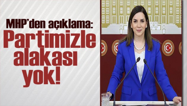 MHP'den Arzu Erdem açıklaması Partimizle alakası yok