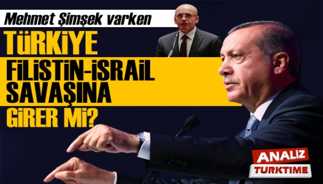 Mehmet Şimşek varken Türkiye İsrail Filistin savaşına girer mi?
