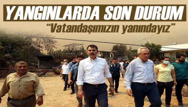 Bakan Kurum'dan son durum raporu: Vatandaşımızın yanındayız