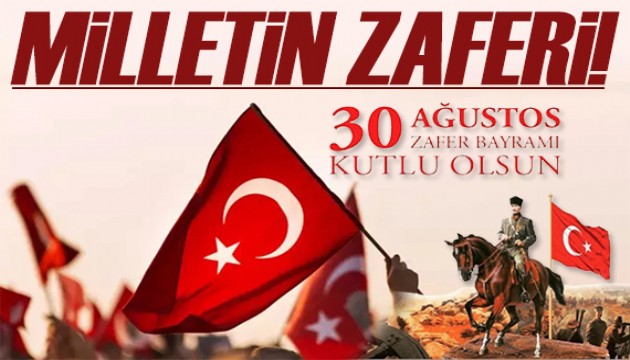 Milletin Zaferi! 30 Ağustos Zafer Bayramı'nın 102. yıldönümü