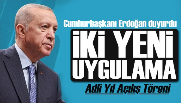 2024-2025 Adli Yıl Açılış Töreni! Erdoğan açıkladı: 2 yeni uygulama geliyor