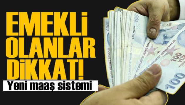 Emekli maaş sistemi değişiyor! İşte ayrıntılar...