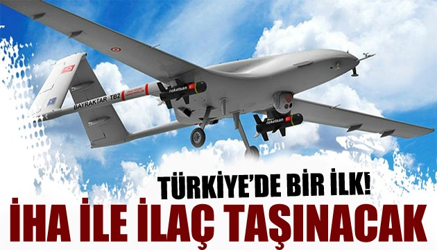 İlaçlar İHA ile taşınacak