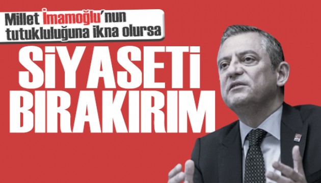 Özgür Özel Erdoğan'a seslendi: Millet İmamoğlu'nun tutukluluğuna ikna olursa siyaseti bırakırım!