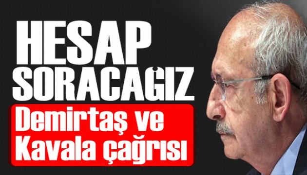 Kılıçdaroğlu'ndan Demirtaş ve Kavala çağrısı: Adaletin yıpranmasını istemiyoruz