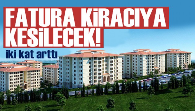 Konut fiyatları yükseldi: Fatura kiracıya kesilecek