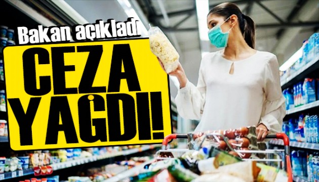 Ticaret Bakanlığı açıkladı: Cezalar art arda yağdı