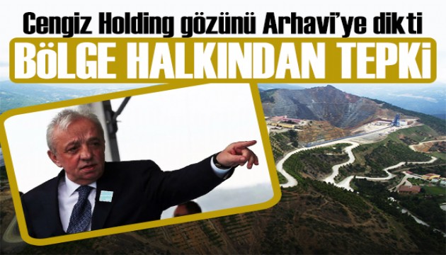 Cengiz Holding gözünü Arhavi'ye dikti: Bölge halkından tepki!