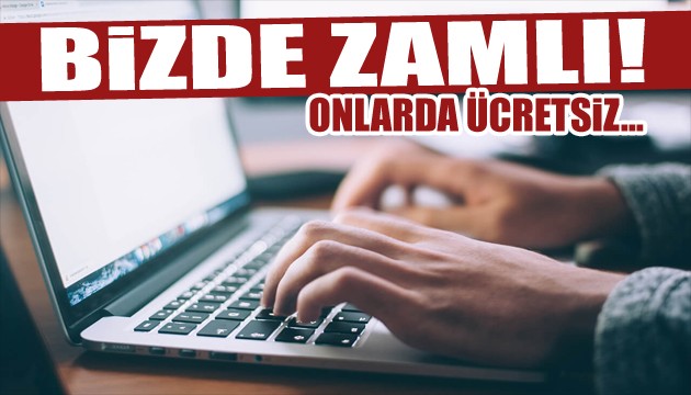 Onlarda ücretsiz bizde zamlı!