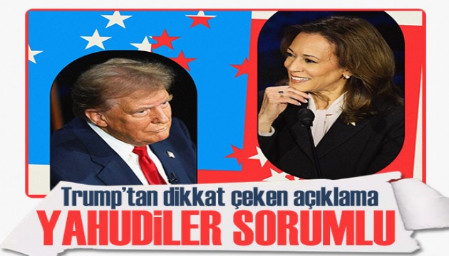 Trump'tan dikkat çeken açıklama: Yahudiler sorumlu olacak