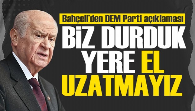 Bahçeli'den 'DEM' mesajı: Doğru siyaset buluşturan siyasettir