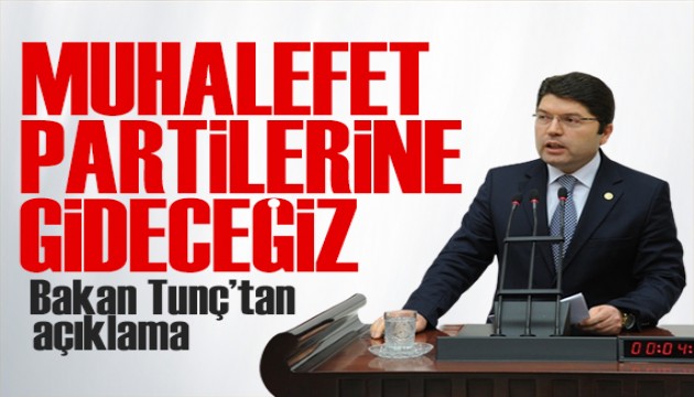 Bakan Tunç'tan yeni anayasa mesajı: Muhalefet partilerine gideceğiz