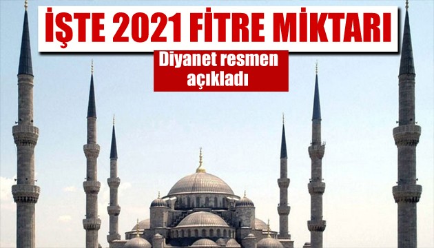 2021 fitre miktarı belli oldu